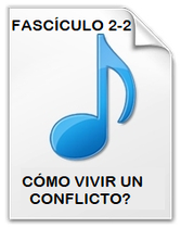 Fascículo 2_2 ¿Cómo vivir un Conflicto?