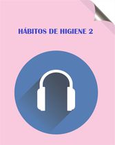 Audio 2_MSyNT2_hábitos de higiene 2