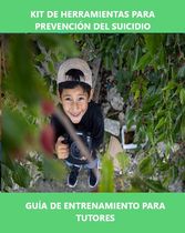 Kit de herramientas para prevención del suicidio - Guía de Entrenamiento para el Tutor