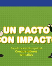 Un pacto con impacto / Conquistadores (10-11 años)